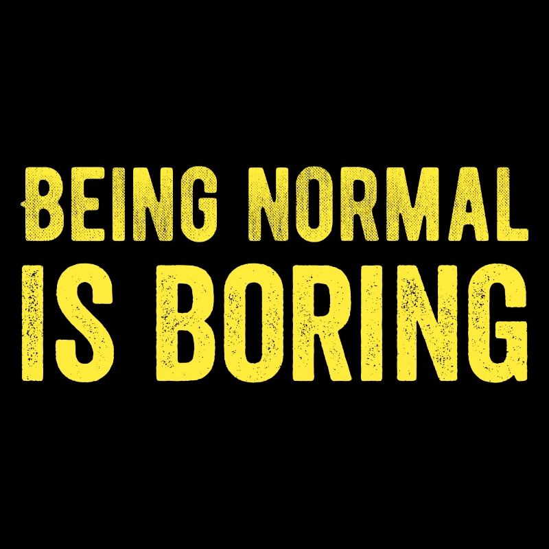 Being normal is boring