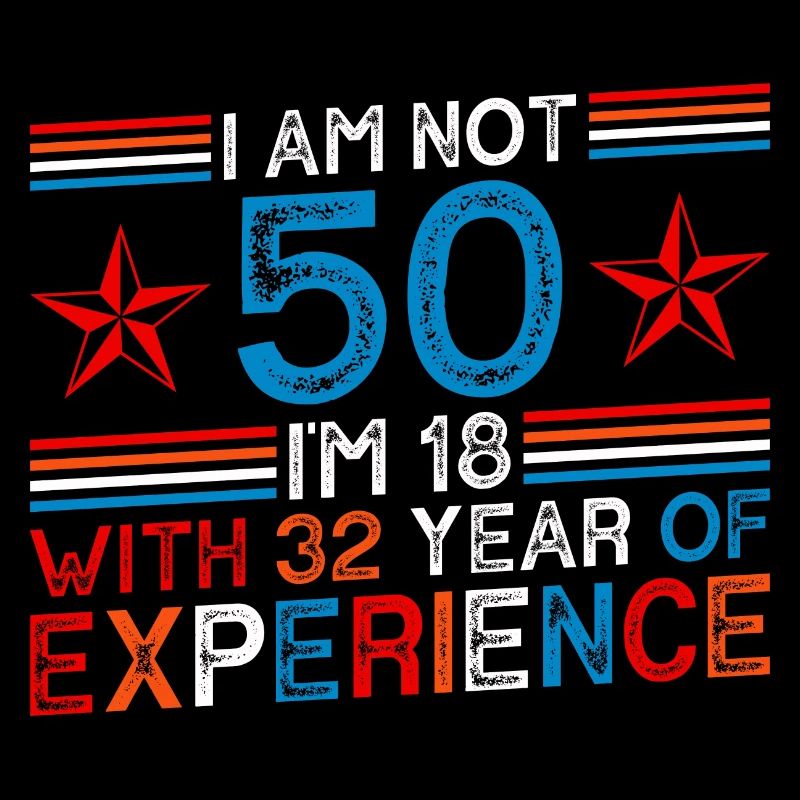 Im not 50 I'm 18 with 32 Years Experience 50 Years