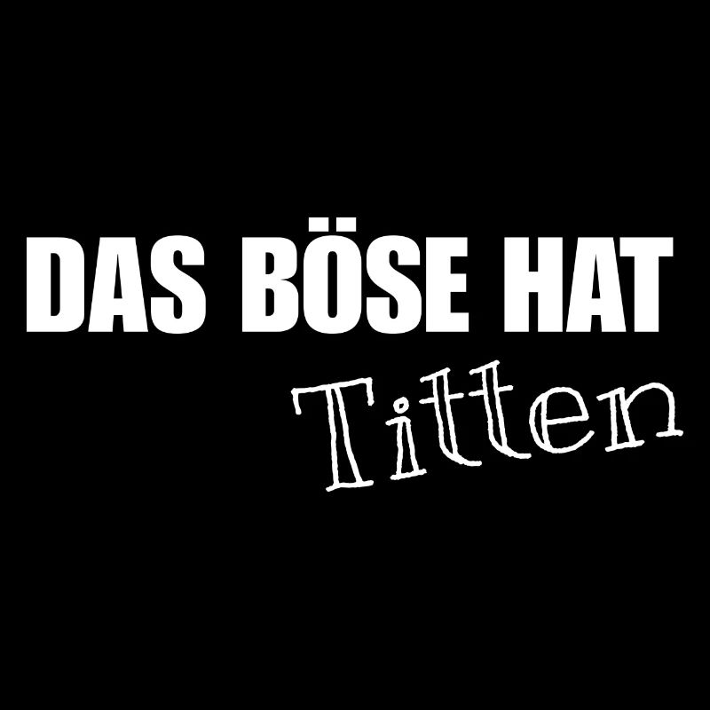Das Böse hat Titten