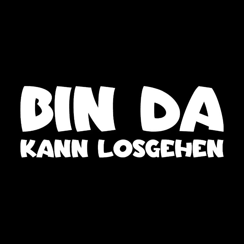 Bin da - Kann losgehen