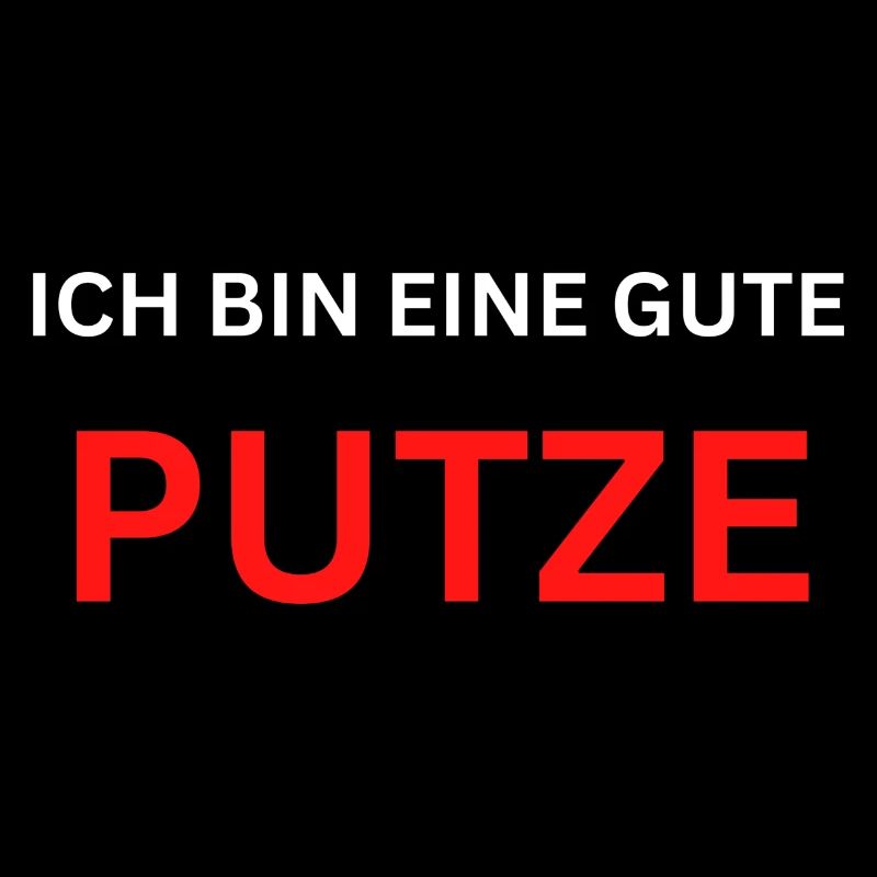 Ich bin eine gute Putze