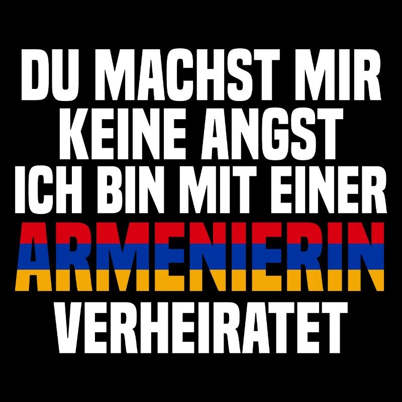 Du machst mir Keine Angst ich bin mit einer Armeni