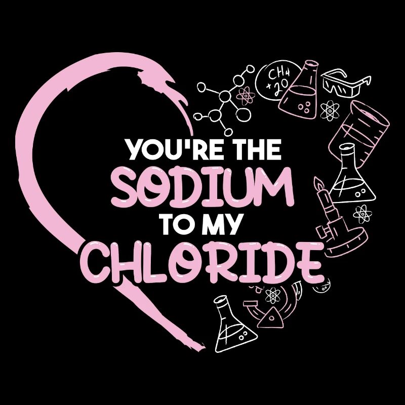 Tu es le sodium de mon chlorure