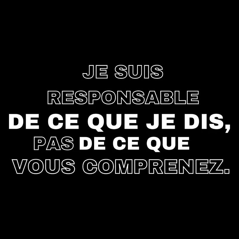 Responsable de mes mots.