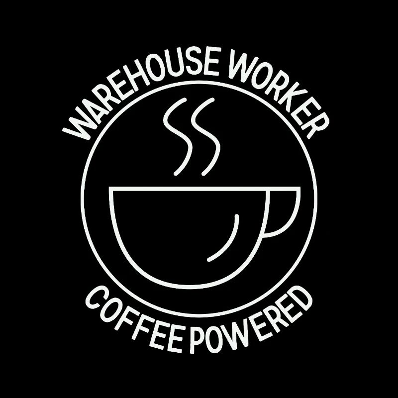 Warehouse Worker Coffee Powered