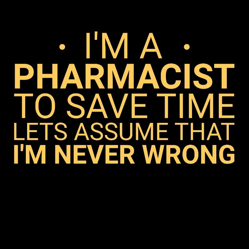 Pharmacist Never Wrong