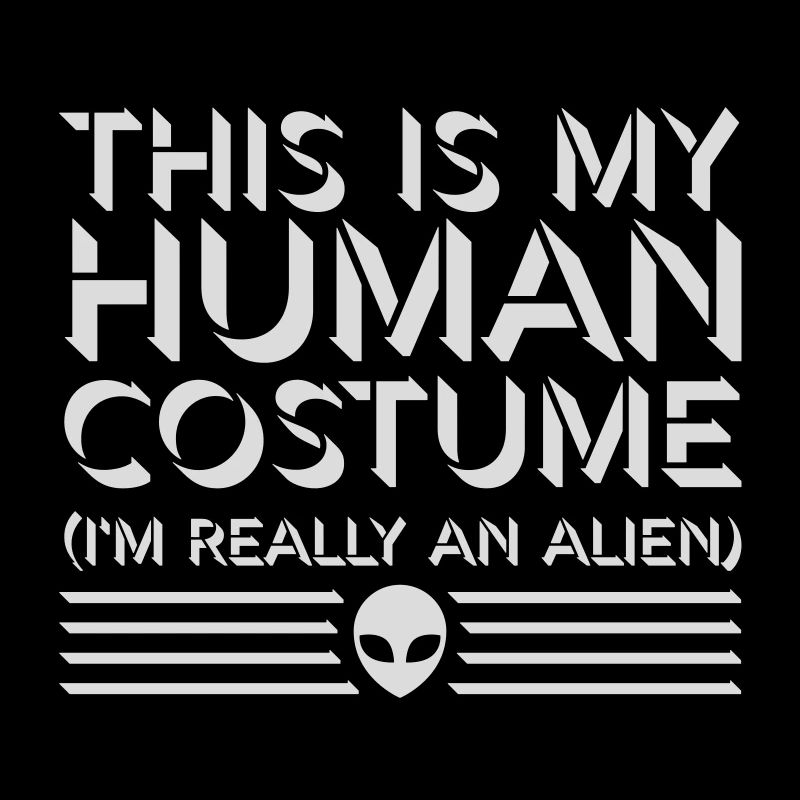 human costume alien Zitat