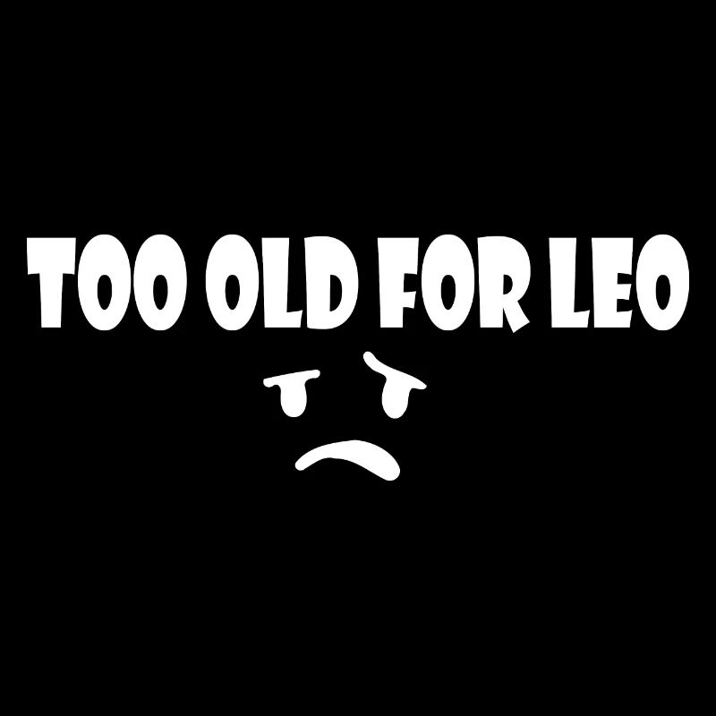 Too old for leo