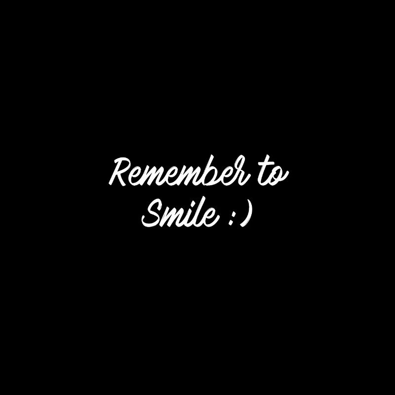 Remember To Smile :)