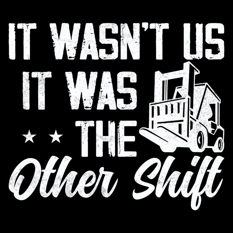 Ce n’était pas nous, c’était The Other Shift Forklift Opera