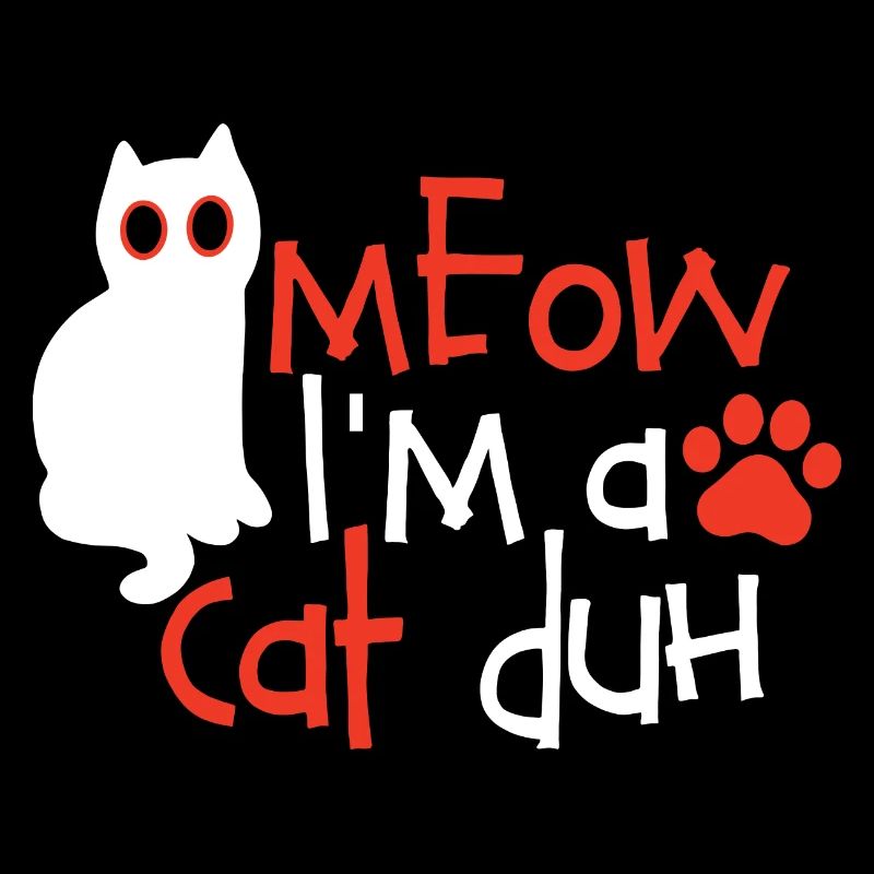 Cat Lover Meow I’m A Cat Duh