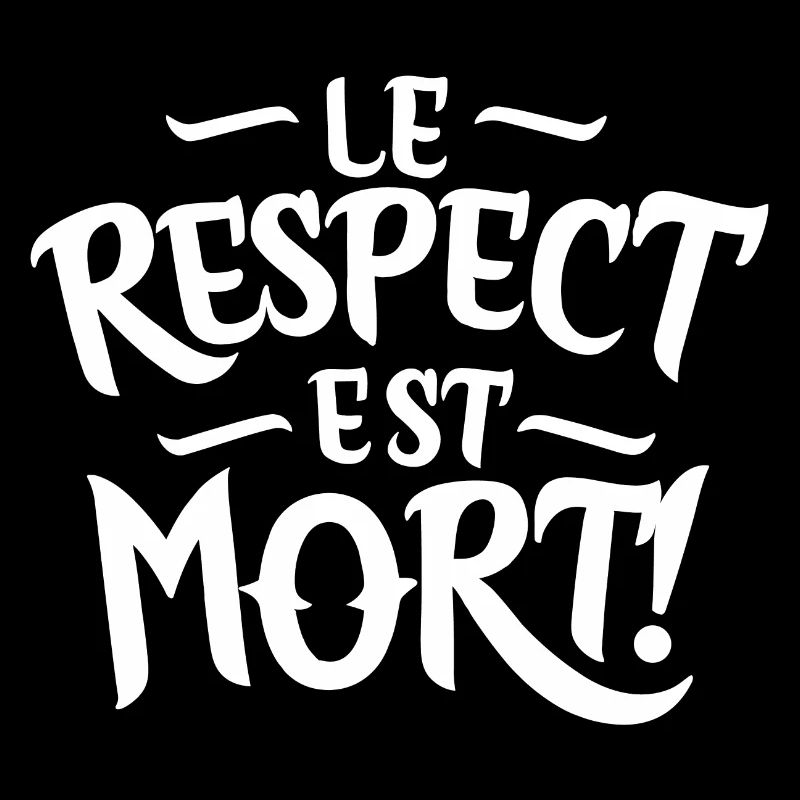 Le respect est mort