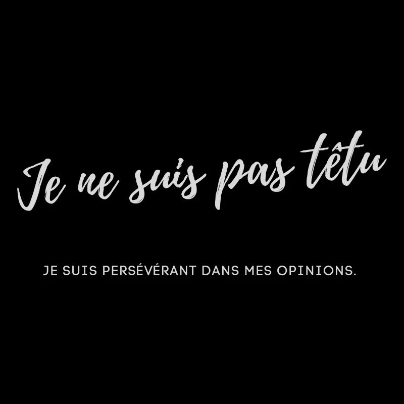 I'm not stubborn