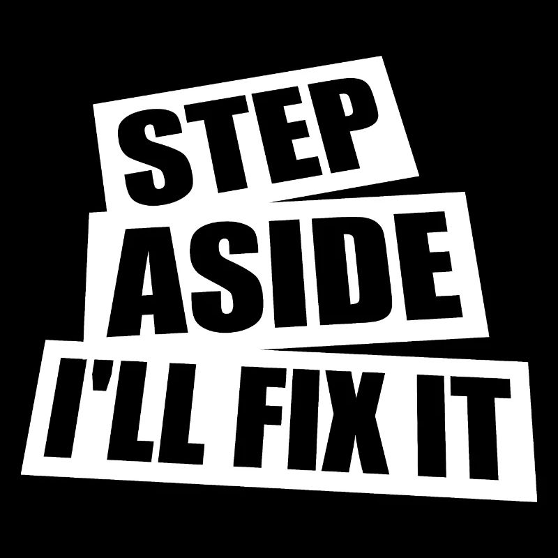 Step Aside I'll Fix It for Fixing Repairman Repair