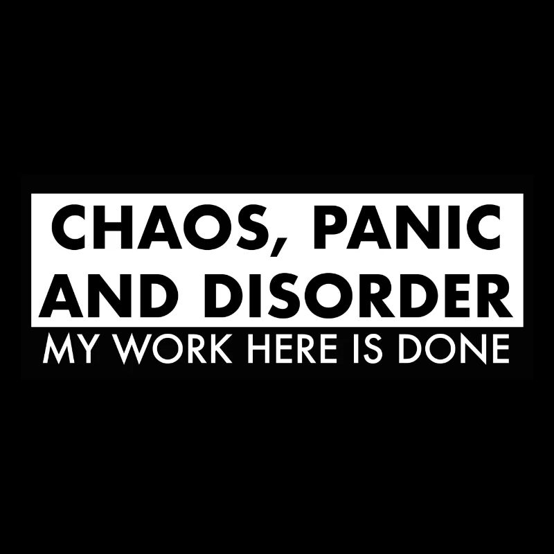 Chaos, Panic and Disorder My Work Here is Done