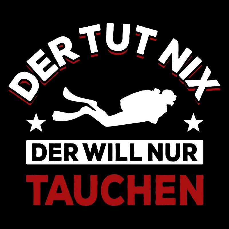Der tut nix der will nur tauchen - Spruch