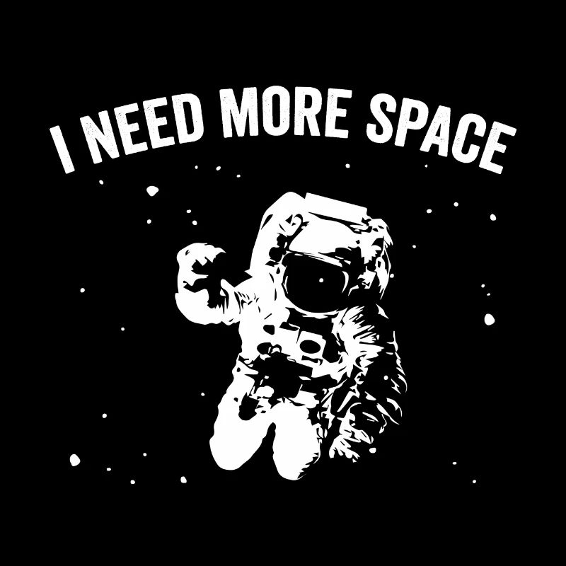 I Need More Space