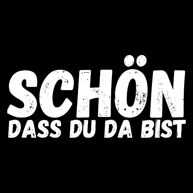Schön, dass du da bist