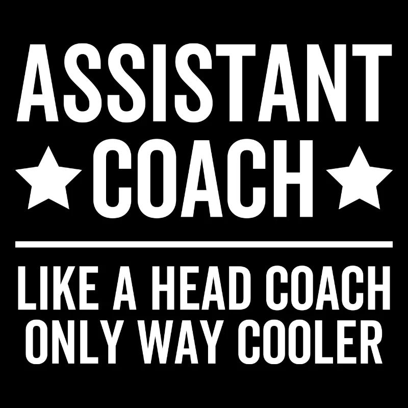 Assistant Coach Like a Head Coach Only Way Cooler