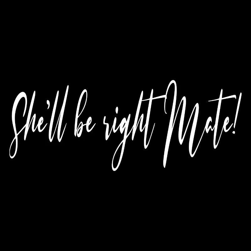 She ll be right Mate