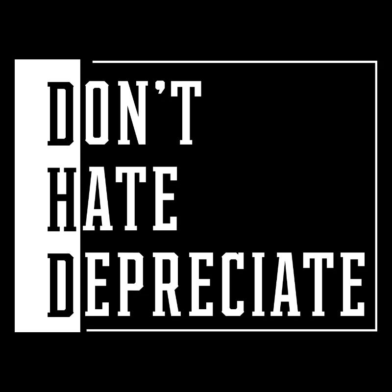 Don't Hate Depreciate - Accountant Funny Gift