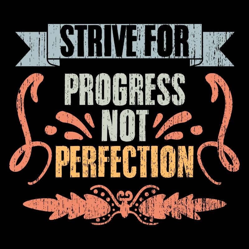 Strive For Progress Not Perfection Vintage