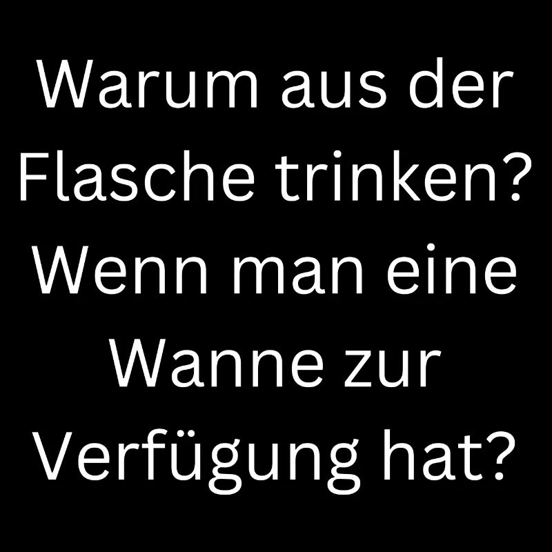 Mann kann auch aus einer Wanne trinkenn.