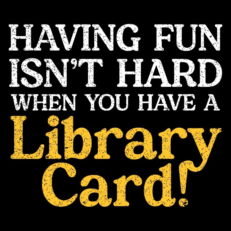 Fun isn't hard with a library card