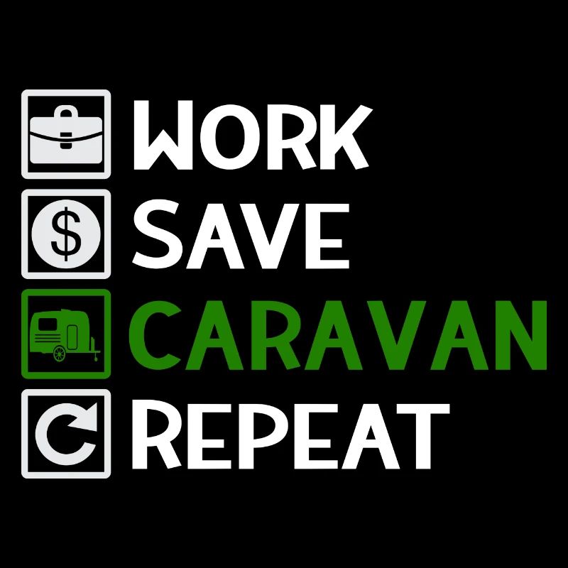 Work, Save, Caravan, Repeat - Camping Spruch