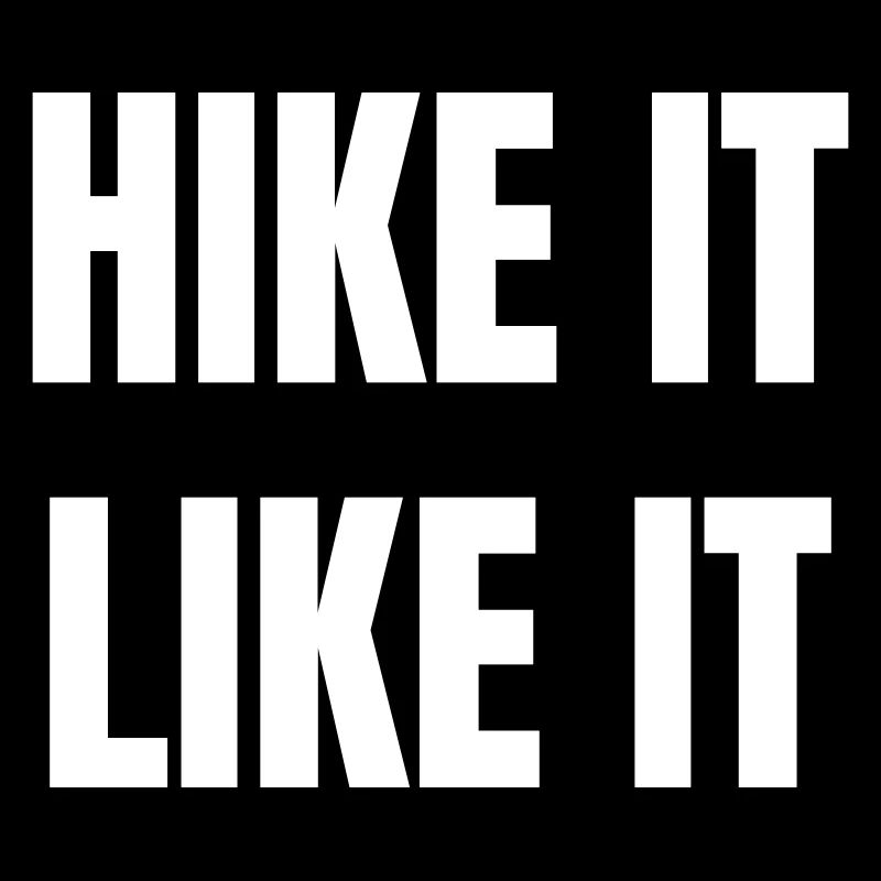 Hike it like it