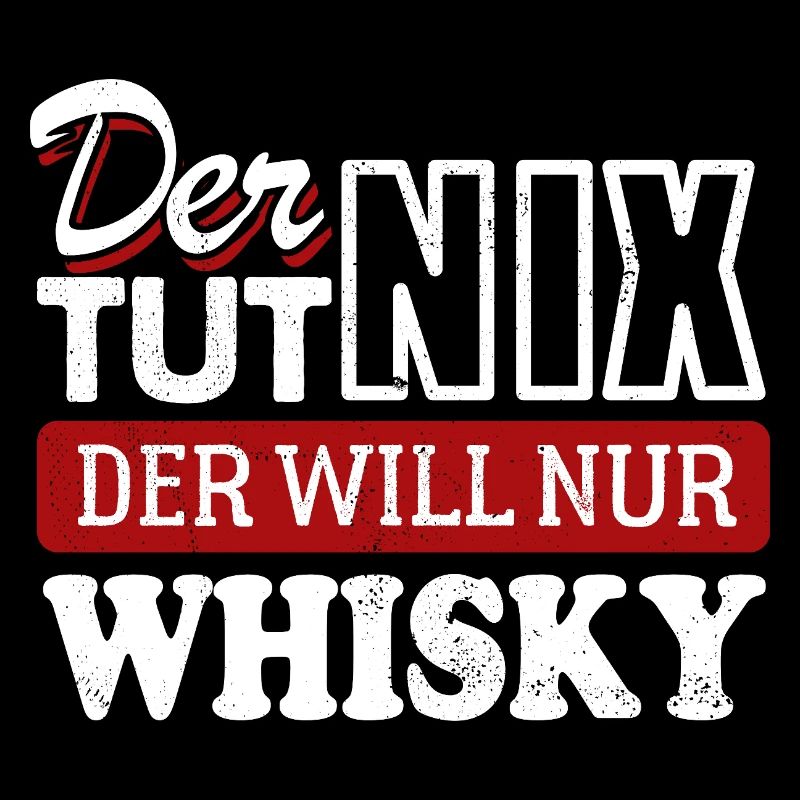 Der tut nix der will nur Whisky - Spruch