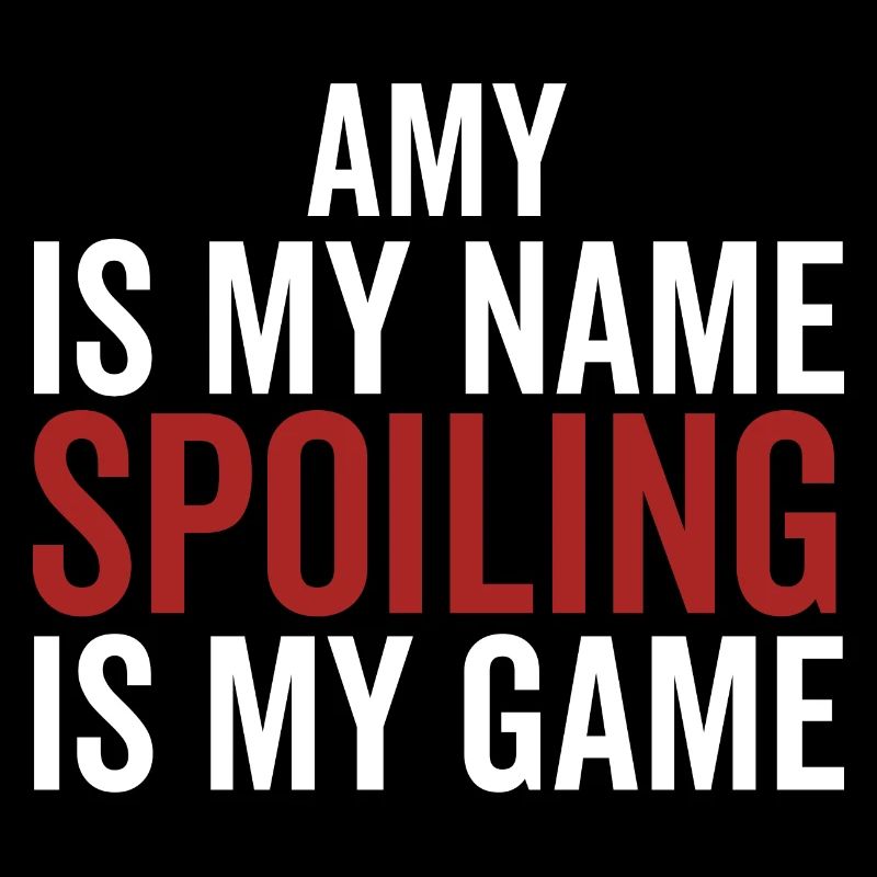 Amy est mon nom Spoiling est mon jeu