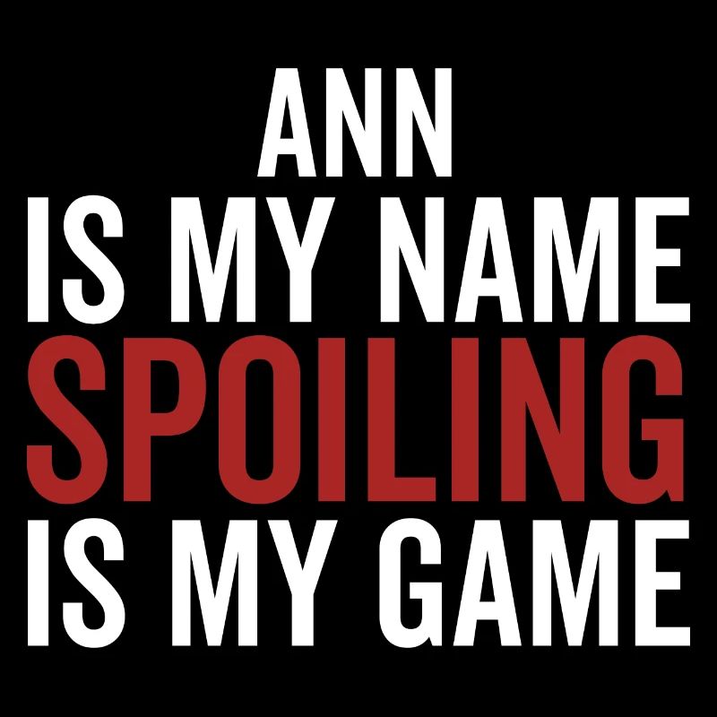 Ann est mon nom Spoiling est mon jeu