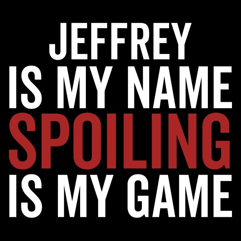 Jeffrey est mon nom Spoiling est mon jeu