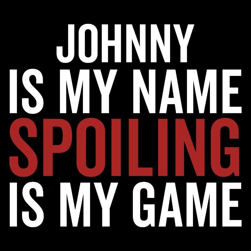 Johnny est mon nom Spoiling est mon jeu