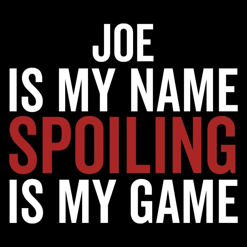 Joe est mon nom Spoiling est mon jeu