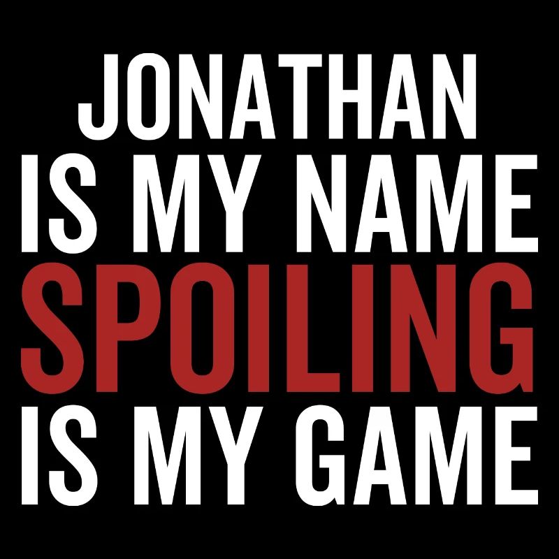 Jonathan est mon nom Spoiling est mon jeu
