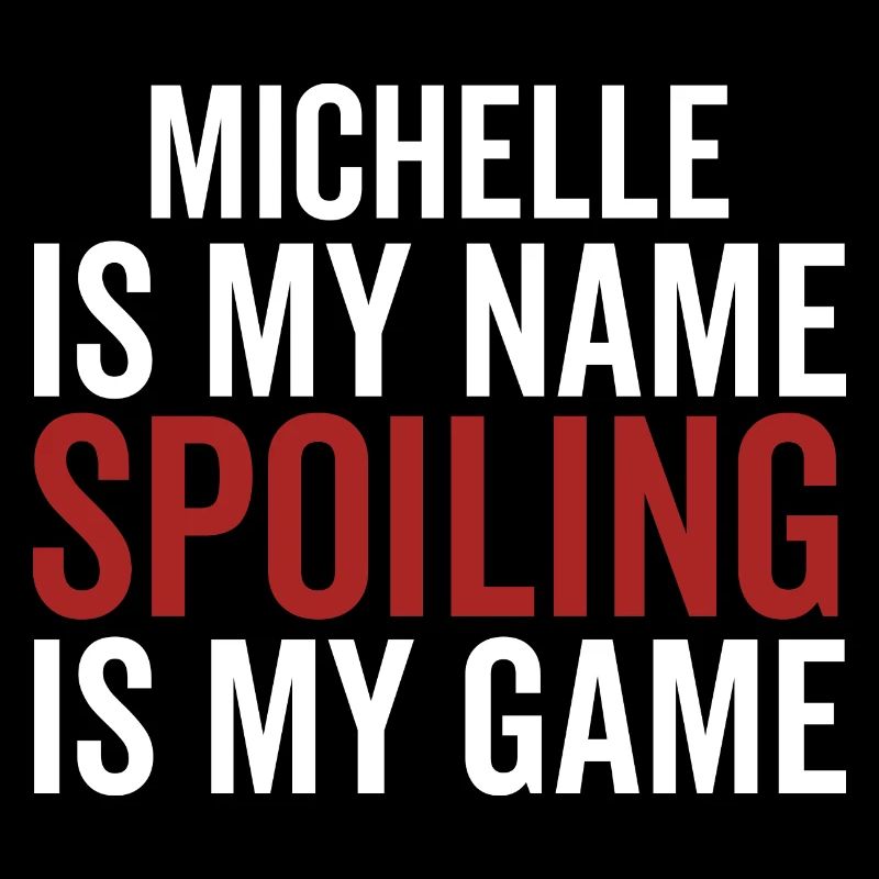 Michelle est mon nom Spoiling est mon jeu