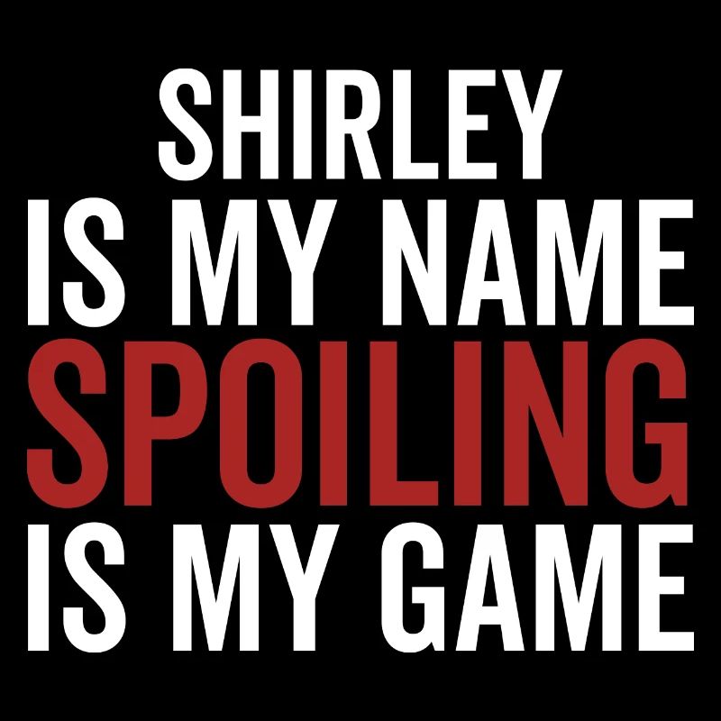 Shirley est mon nom Spoiling est mon jeu