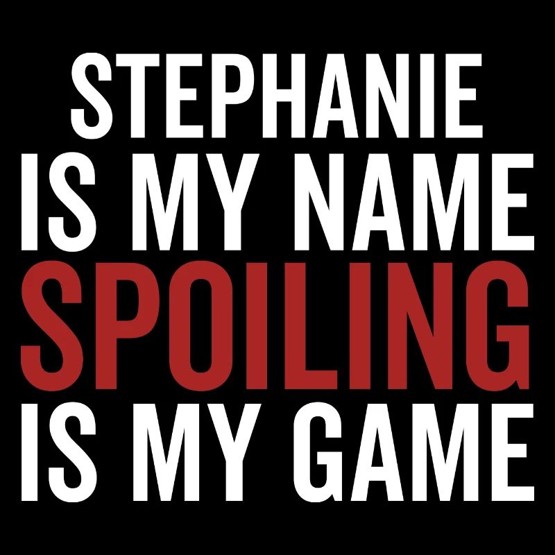 Stephanie est mon nom Spoiling est mon jeu