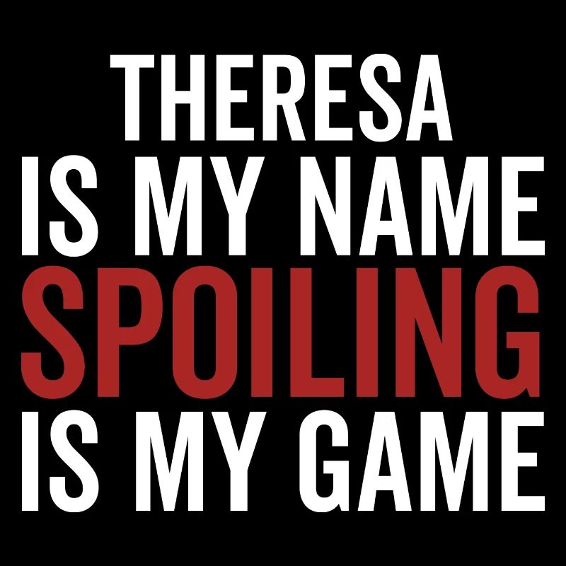 Theresa est mon nom Spoiling est mon jeu