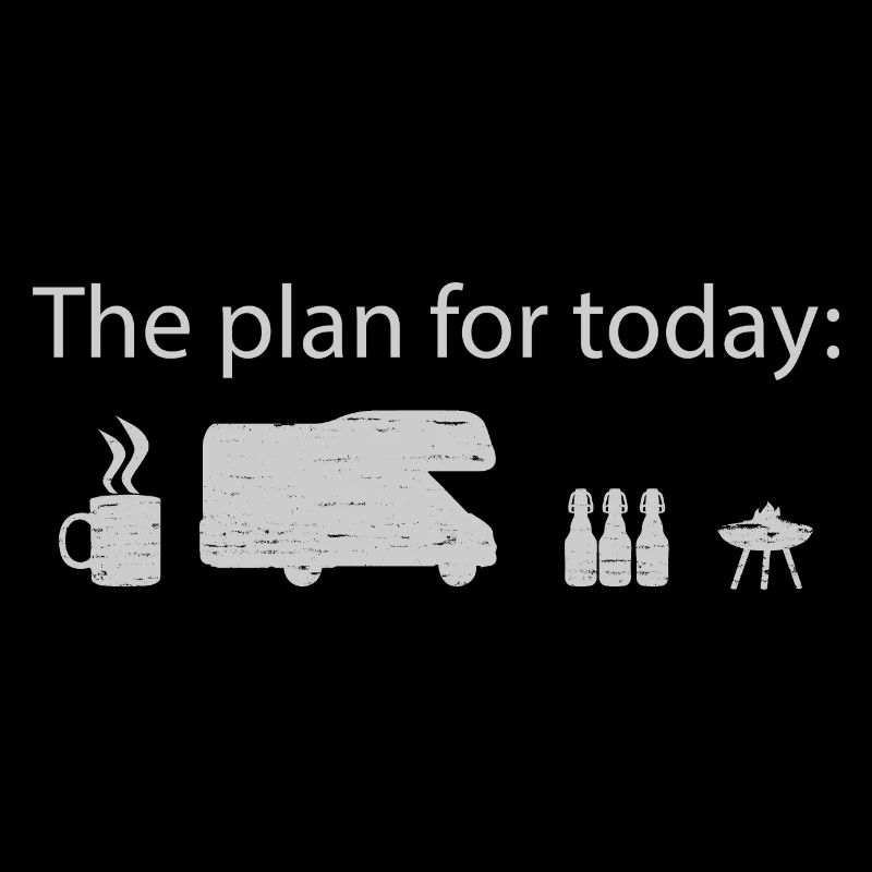 the plan for today CAMPING