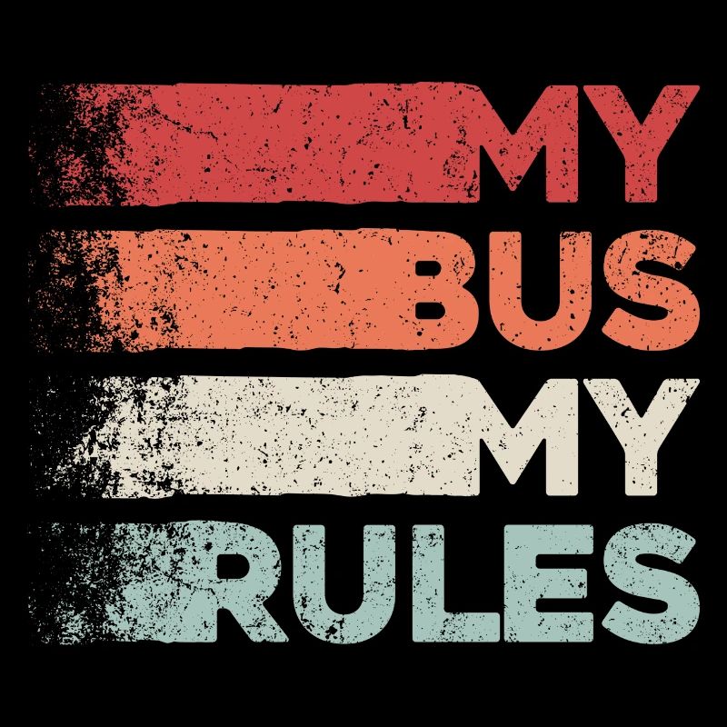 My Bus My Rules - Funny Gift for Bus Drivers