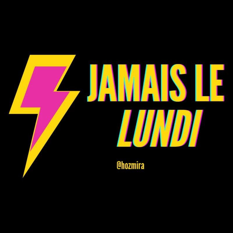 Jamais le lundi