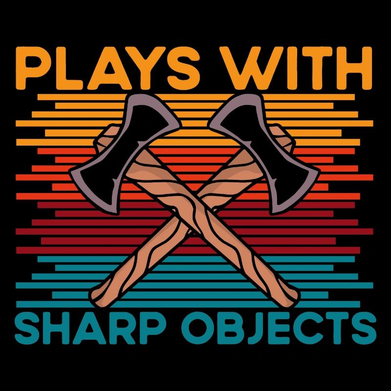 Axe Throwing plays with sharp objects funny saying