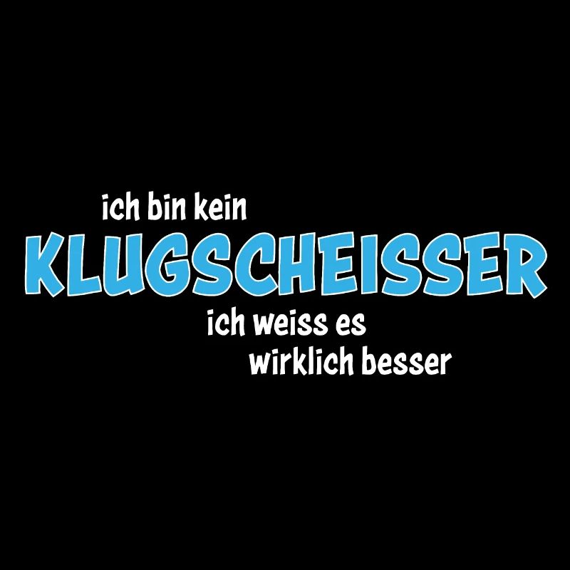 ich bin kein Klugscheisser