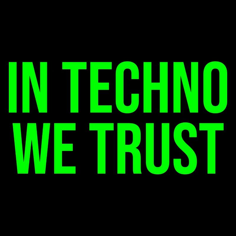 Dans la techno, nous avons confiance