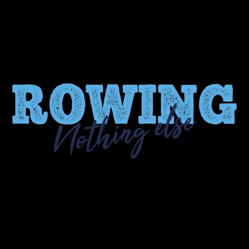 Rowing Nothing Else Slogan - Rameur - Aviron