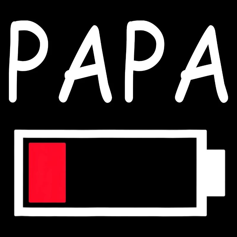 Papa Battery Empty Daddy Battery Dad Battery