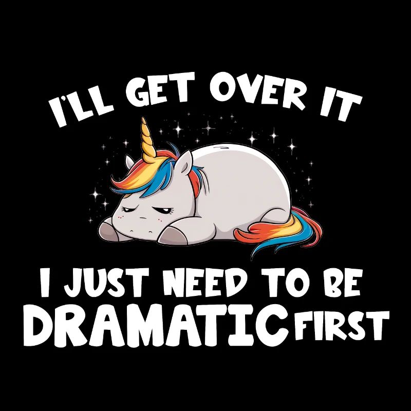 I Just Need To Be Dramatic first